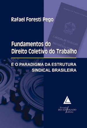 ISBN 9788573487701 Fundamentos Do Direito Coletivo Do Trabalho E O Paradigma Da Estrutura Sindical Brasileira 本・雑誌・コミック 画像