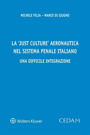 ISBN 9788813379445 La 'Just Culture' aeronautica nel sistema penale italiano. Una difficile integrazione MICHELE PILIA - MARCO DI GIUGNO 本・雑誌・コミック 画像