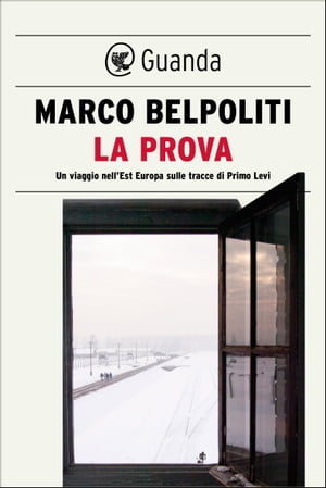 ISBN 9788823516687 La prova Un viaggio nell'Est Europa sulle tracce di Primo Levi Marco Belpoliti 本・雑誌・コミック 画像