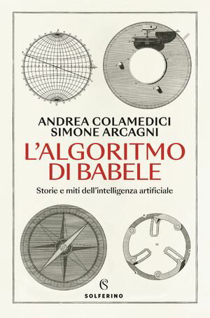 ISBN 9788828215813 L'algoritmo di Babele Storie e miti dell’intelligenza artificiale Andrea Colamedici 本・雑誌・コミック 画像