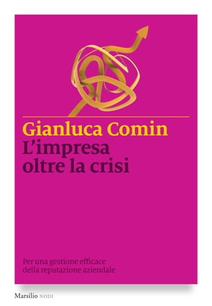 ISBN 9788831723909 L'impresa oltre la crisi Per una gestione efficace della reputazione aziendale Gianluca Comin 本・雑誌・コミック 画像