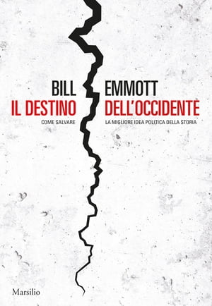 ISBN 9788831727723 Il destino dell'Occidente Come salvare la migliore idea politica della storia Bill Emmott 本・雑誌・コミック 画像