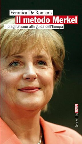 ISBN 9788831798358 Il metodo Merkel Il pragmatismo alla guida dell'Euroap Veronica De Romanis 本・雑誌・コミック 画像