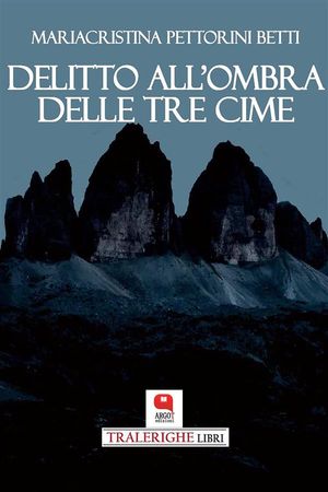 ISBN 9788832872880 Delitto all'ombra delle Tre Cime Mariacristina Pettorini Betti 本・雑誌・コミック 画像