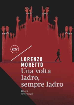 ISBN 9788833890401 Una volta ladro, sempre ladro Lorenzo Moretto 本・雑誌・コミック 画像