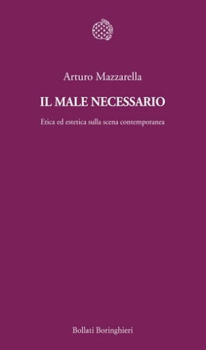 ISBN 9788833923840 Il male necessario Etica ed estetica sulla scena contemporanea Arturo Mazzarella 本・雑誌・コミック 画像