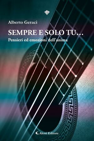 ISBN 9788859193487 SEMPRE E SOLO TU… Pensieri ed emozioni dell’anima Alberto Geraci 本・雑誌・コミック 画像