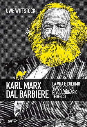 ISBN 9788859247340 Karl Marx dal barbiere La vita e l'ultimo viaggio di un rivoluzionario tedesco Uwe Wittstock 本・雑誌・コミック 画像