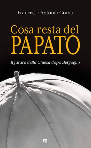 ISBN 9788862409179 Cosa resta del papato Il futuro della Chiesa dopo Bergoglio Francesco Antonio Grana 本・雑誌・コミック 画像