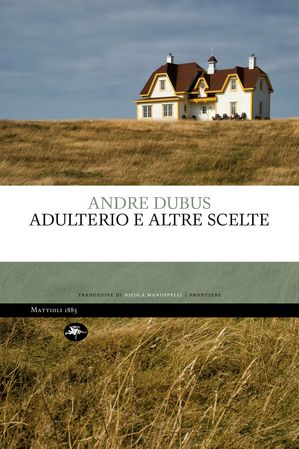 ISBN 9788862616713 Adulterio ed altre scelte Andre Dubus 本・雑誌・コミック 画像