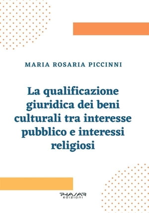 ISBN 9788863586428 La qualificazione giuridica dei beni culturali tra interesse pubblico e interessi religiosi Maria Rosaria Piccinni 本・雑誌・コミック 画像