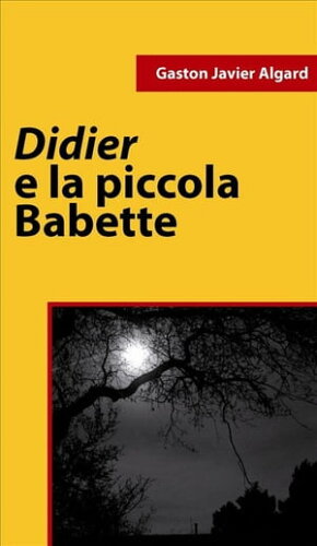 ISBN 9788866181446 Didier e la piccola Babette Gaston J. Algard 本・雑誌・コミック 画像