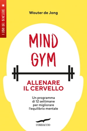 ISBN 9788867008087 MindGym: allenare il cervello Un programma di 12 settimane per migliorare l'equilibrio mentale Wouter De Jong 本・雑誌・コミック 画像