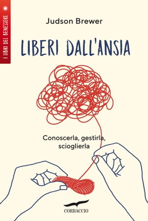 ISBN 9788867008315 Liberi dall'ansia Conoscerla, gestirla, scioglierla Judson Brewer 本・雑誌・コミック 画像