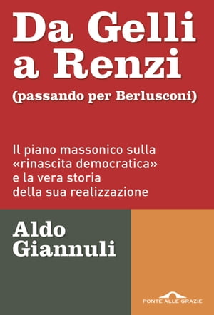 ISBN 9788868336080 Da Gelli a Renzi passando per Berlusconi Il piano massonico sulla ≪rinascita democratica≫ e la vera storia della ssua realizzazione Aldo Giannuli 本・雑誌・コミック 画像