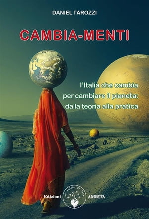 ISBN 9788869962318 Cambia-Menti L'Italia che cambia per cambiare il pianeta: dalla teoria alla pratica Daniel Tarozzi 本・雑誌・コミック 画像