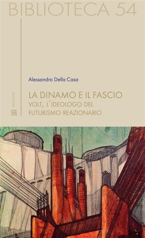 ISBN 9788878539693 La dinamo e il fascio Volt, l'ideologo del futurismo reazionario Alessandro Della Casa 本・雑誌・コミック 画像