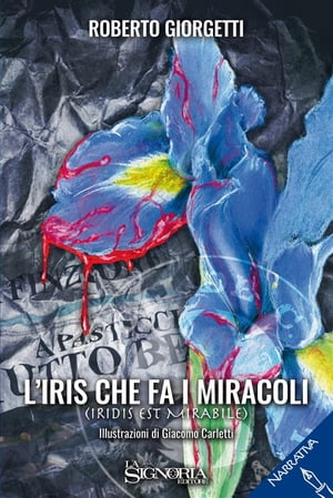 ISBN 9788885725034 l'Iris che fa i miracoliIris est mirabile Roberto Giorgetti 本・雑誌・コミック 画像