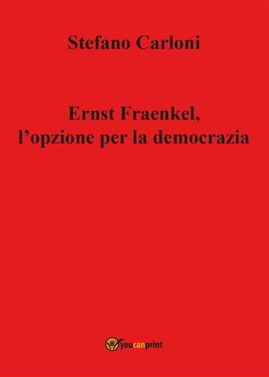 ISBN 9788892657816 Ernst Fraenkel, l'opzione per la democrazia Stefano Carloni 本・雑誌・コミック 画像