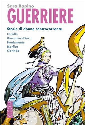 ISBN 9788892983038 Guerriere Storie di donne controcorrente Sara Rapino 本・雑誌・コミック 画像