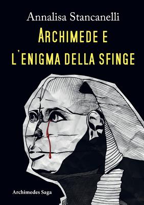 ISBN 9788893064941 Archimede e l'enigma della Sfinge Abridged/YOUCANPRINT/Annalisa Stancanelli 本・雑誌・コミック 画像