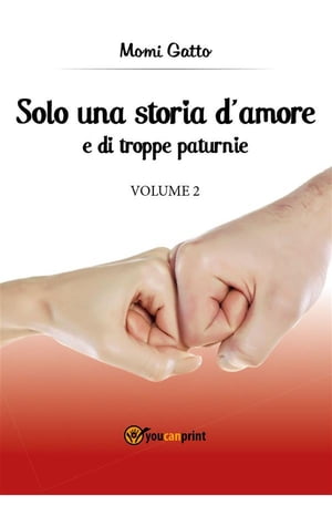 ISBN 9788893069908 Solo una storia d'amore e di troppe paturnie - Volume 2 Momi Gatto 本・雑誌・コミック 画像