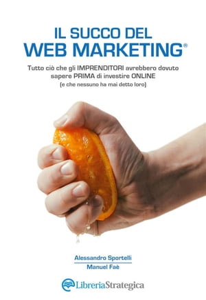 ISBN 9788896273159 Il Succo del Web Marketing Alessandro Sportelli 本・雑誌・コミック 画像