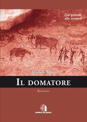 ISBN 9788897084686 Il domatore dai pascoli alle miniere Alberto Secci 本・雑誌・コミック 画像