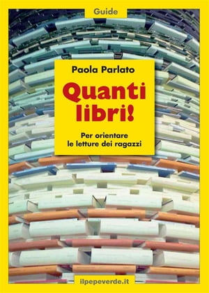 ISBN 9788898589159 Quanti libri!Per orientare le letture dei ragazzi Paola Parlato 本・雑誌・コミック 画像