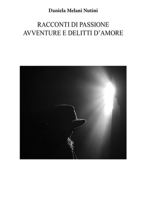 ISBN 9788898972838 Racconti di passione avventure e delitti d'amore Daniela Melani Nutini 本・雑誌・コミック 画像