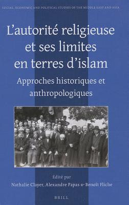 ISBN 9789004244528 L'Autorite Religieuse Et Ses Limites En Terres D'Islam: Approches Historiques Et Anthropologiques/BRILL ACADEMIC PUB/Nathalie Clayer 本・雑誌・コミック 画像