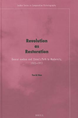 ISBN 9789004247802 Revolution as Restoration: Guocui Xuebao and China's Path to Modernity, 1905-1911/BRILL ACADEMIC PUB/Tze-Ki Hon 本・雑誌・コミック 画像