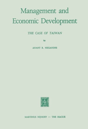 ISBN 9789024751426 Management and Economic DevelopmentThe Case of Taiwan A.R. Negandhi 本・雑誌・コミック 画像