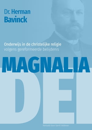 ISBN 9789081934756 Magnalia Dei Onderwijs in de christelijke religie volgens gereformeerde belijdenis Herman Bavinck 本・雑誌・コミック 画像