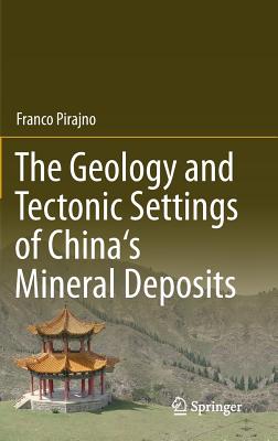 ISBN 9789400744431 The Geology and Tectonic Settings of China's Mineral Deposits 2013/SPRINGER NATURE/Franco Pirajno 本・雑誌・コミック 画像