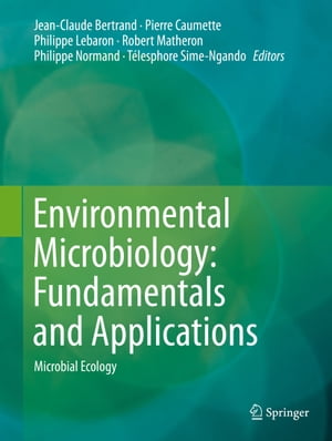 ISBN 9789401791175 Environmental Microbiology: Fundamentals and Applications: Microbial Ecology 2015/SPRINGER NATURE/Jean-Claude Bertrand 本・雑誌・コミック 画像