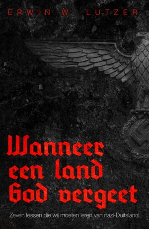 ISBN 9789491706493 Wanneer een land God vergeet Zeven lessen die wij moeten leren van nazi-Duitsland Erwin W. Lutzer 本・雑誌・コミック 画像