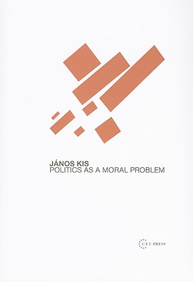 ISBN 9789639776227 Politics as a Moral Problem/CENTRAL EUROPEAN UNIV PR/Janos Kis 本・雑誌・コミック 画像