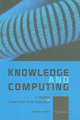 ISBN 9789639776647 Knowledge and Computing: A Course on Computer Epistemology/CENTRAL EUROPEAN UNIV PR/Tibor Vamos 本・雑誌・コミック 画像