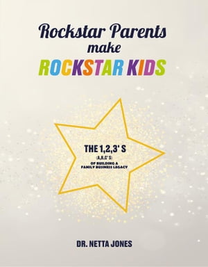 ISBN 9789655785869 Rockstar Parents Make Rockstar Kids The 1,2,3's A,B,C's of Building A Family Business Legacy Dr. Netta Jones 本・雑誌・コミック 画像