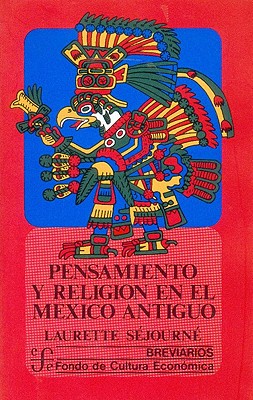 ISBN 9789681605544 Pensamiento y Religion en el Mexico Antiguo = Thought and Religion in Ancient Mexico/FONDO DE CULTURA ENCONIMICA US/Laurette Sejourne 本・雑誌・コミック 画像