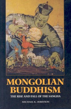 ISBN 9789749511268 Mongolian Buddhism: The Rise and Fall of the Sangha/SILKWORM BOOKS/Michael K. Jerryson 本・雑誌・コミック 画像