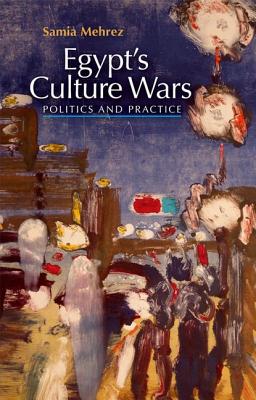 ISBN 9789774163746 Egyptas Culture Wars: Politics and Practice/AMER UNIV IN CAIRO PR/Samia Mehrez 本・雑誌・コミック 画像