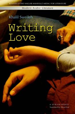 ISBN 9789774165351 Writing Love: A Syrian Novel/AMER UNIV IN CAIRO PR/Khalil Sweileh 本・雑誌・コミック 画像