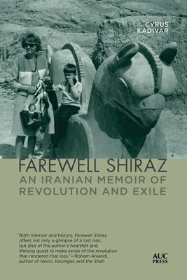 ISBN 9789774169328 Farewell Shiraz: An Iranian Memoir of Revolution and Exile/AMER UNIV IN CAIRO PR/Cyrus Kadivar 本・雑誌・コミック 画像