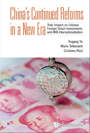 ISBN 9789811212642 China's Continued Reforms in a New EraTheir Impact on Chinese Foreign Direct Investments and RMB Internationalization Xugang Yu 本・雑誌・コミック 画像