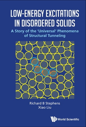 ISBN 9789811217241 Low-Energy Excitations in Disordered Solids A Story of the 'Universal' Phenomena of Structural Tunneling Richard B Stephens 本・雑誌・コミック 画像