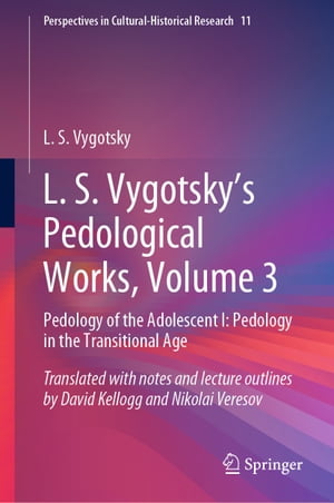 ISBN 9789811929717 L. S. Vygotsky's Pedological Works, Volume 3 Pedology of the Adolescent I: Pedology in the Transitional Age L. S. Vygotsky 本・雑誌・コミック 画像