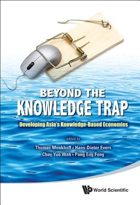 ISBN 9789814343671 Beyond the Knowledge Trap: Developing Asia's Knowledge-Based Economies/WORLD SCIENTIFIC PUB CO INC/Thomas Menkhoff 本・雑誌・コミック 画像