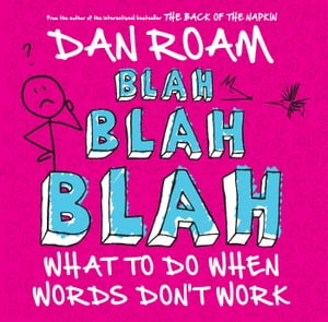 ISBN 9789814382052 Blah Blah BlahWhat to do when words don’t work Dan Roam 本・雑誌・コミック 画像